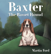 Baxter the Basset Hound - Martin Ford