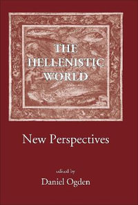 The Hellenistic World : New Perspectives - Daniel Ogden