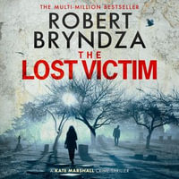 The Lost Victim : The stunning new Kate Marshall crime thriller from the multi-million bestselling author - Robert Bryndza