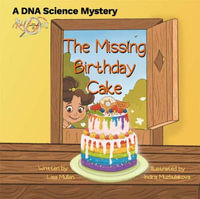 The Missing Birthday Cake : DNA Science Mystery - Lisa Mullan