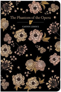 The Phantom of the Opera : Chiltern Classics - Gaston LeRoux