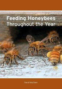 Feeding Honeybees Throughout the Year - David MacFawn