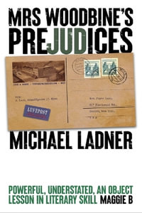 Mrs. Woodbine's Prejudices - MICHAEL LADNER