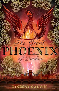 The Great Phoenix of London - Lindsay Galvin