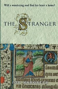 The Stranger : Will a wandering soul find his heart a home? - Joy Margetts