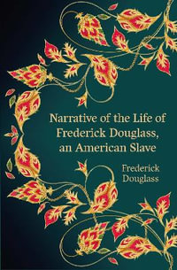 Narrative of the Life of Frederick Douglass, an American Slave : Hero Classics - Frederick Douglass