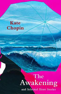 The Awakening : Legend Classics - Kate Chopin