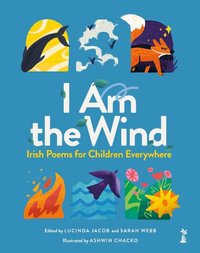 I Am the Wind : Irish Poems for Children Everywhere: Irish Poems for Children Everywhere - Lucinda Jacob