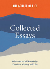 The School of Life : Collected Essays - The School of Life