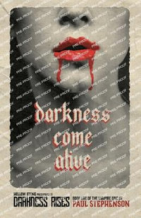 Darkness Come Alive : Book one of the vampire epic, Darkness Rises - Paul Stephenson