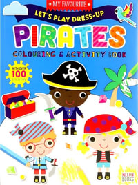 My Favourite Let's Play Dress-up: Pirates - Activity Book for Kids : My Favourite Let's Play Dress-Up - Melon Books