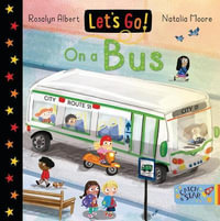 Let's Go on a Bus : Let's Go! - Rosalyn Albert