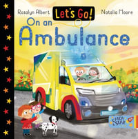 Let's Go on an Ambulance : Let's Go! - Rosalyn Albert