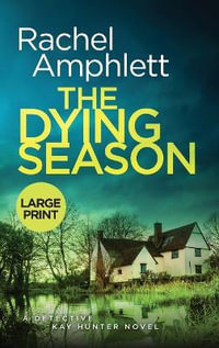 The Dying Season : A gripping crime thriller - Rachel Amphlett