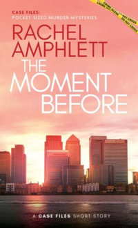 The Moment Before : A short crime fiction story - Rachel Amphlett