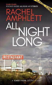 All Night Long : A short crime fiction story - Rachel Amphlett