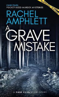 A Grave Mistake : A short crime fiction story - Rachel Amphlett