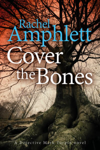 Cover the Bones : A Detective Mark Turpin murder mystery - Rachel Amphlett