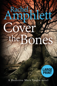 Cover the Bones : A Detective Mark Turpin murder mystery - Rachel Amphlett