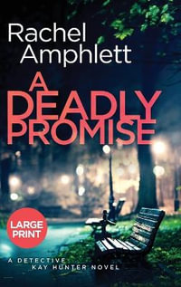 A Deadly Promise : A Detective Kay Hunter crime thriller - Rachel Amphlett