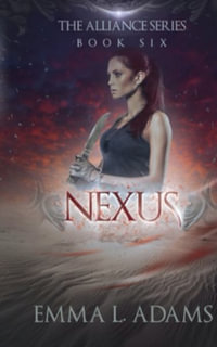 Nexus : The Alliance Series - Emma L. Adams