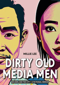 Dirty Old Media Men - Millie Lee