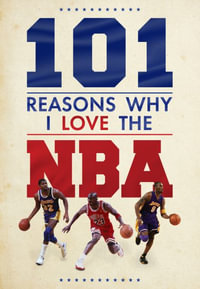 101 Reasons Why I Love the NBA - Scott Reeves