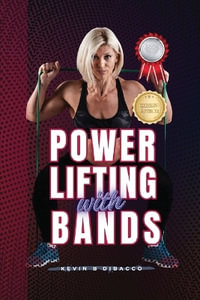 Powerlifting With Bands - Kevin B DiBacco