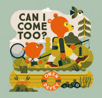 Can I Come Too? : Rocket Bird Books - Owen Davey