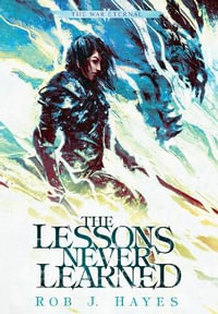 The Lessons Never Learned : The War Eternal - Rob J Hayes