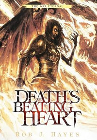 Death's Beating Heart : The War Eternal - Rob J Hayes