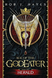 Herald : Age of the God Eater book 1 - Rob J. Hayes