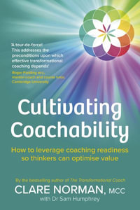 Cultivating Coachability : How to leverage coaching readiness so thinkers can optimise value - Clare Norman