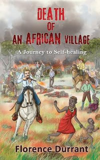 Death of an African Village - Florence Durrant