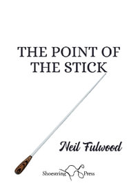 The Point of the Stick - Neil Fulwood