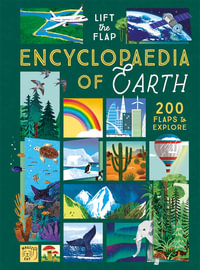 The Lift-the-Flap Encyclopaedia of Planet Earth : 200 Flaps to Explore! - Ruth Martin