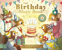 The Birthday Music Book : Play Happy Birthday and Celebratory Music by Bach, Beethoven, Mozart, and More - Jennifer Eckford