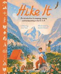 Hike It : An Introduction to Camping, Hiking, and Backpacking Through the U.S.A. - Iron Tazz