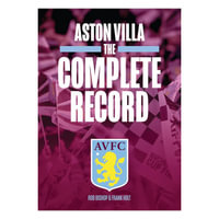 Aston Villa: The Complete Record - Rob Bishop