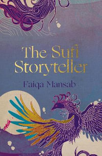 The Sufi Storyteller - Faiqa Mansab