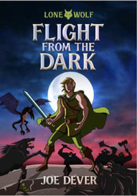 Flight from the Dark : Lone Wolf Junior Edition - Joe Dever