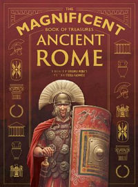 The Magnificent Book of Treasures : Ancient Rome - Stella Caldwell