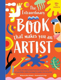 The Extraordinary Book That Makes You An Artist : The Extraordinary Book - Mary Richards