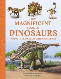 The Magnificent Book of Dinosaurs : The Magnificent Book of - Tom Jackson