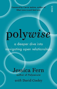 Polywise : a deeper dive into navigating open relationships - Jessica Fern