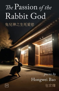 The Passion of the Rabbit God - Hongwei Bao