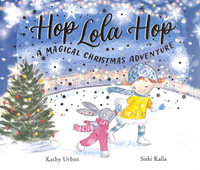 Hop Lola Hop : A Magical Christmas Adventure: 3 - Kathi Urban