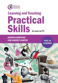 Learning and Teaching Practical Skills : As seen on TV - Andrew Armitage