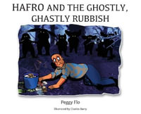 Hafro and the Ghostly, Ghastly Rubbish - Peggy Flo