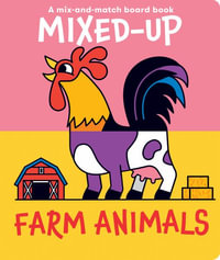 Mixed-Up Farm Animals : Mixed Up Mix & Match Board Books - Spencer Wilson